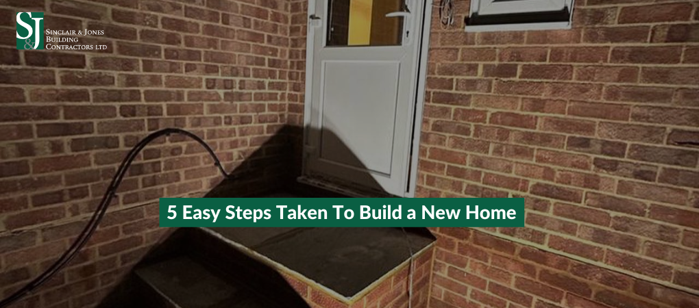 5 Easy Steps Taken To Build a New Home