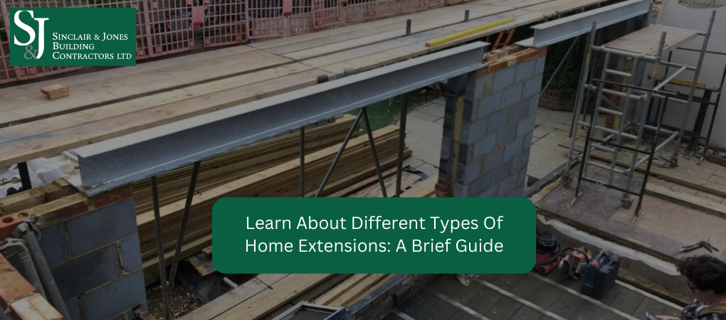 Learn About Different Types Of Home Extensions A Brief Guide