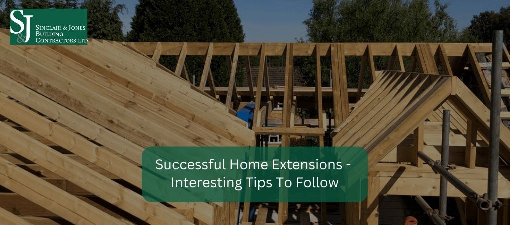 Successful Home Extensions Interesting Tips To Follow