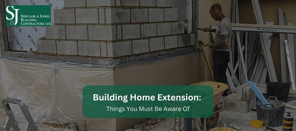 Building Home Extension Things You Must Be Aware of