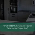 How Builder Get Flawless Plaster Finishes for Properties