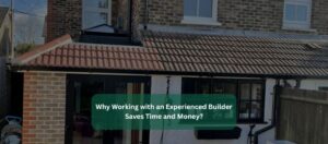 Why Working with an Experienced Builder Saves Time and Money